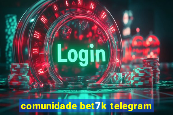 comunidade bet7k telegram